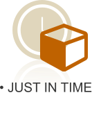 • JUST IN TIME